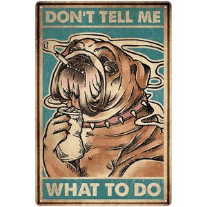 Don't Tell Me Metal Tin Sign Collection